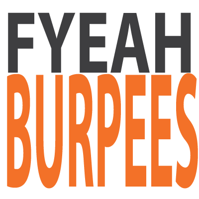 F YEAH BURPEES we love FITNESS we love going hard BEAST MODE we love CROSSFIT and we love BURPEES!!! FYEAH! Devoted to fitness and being awesome!!!