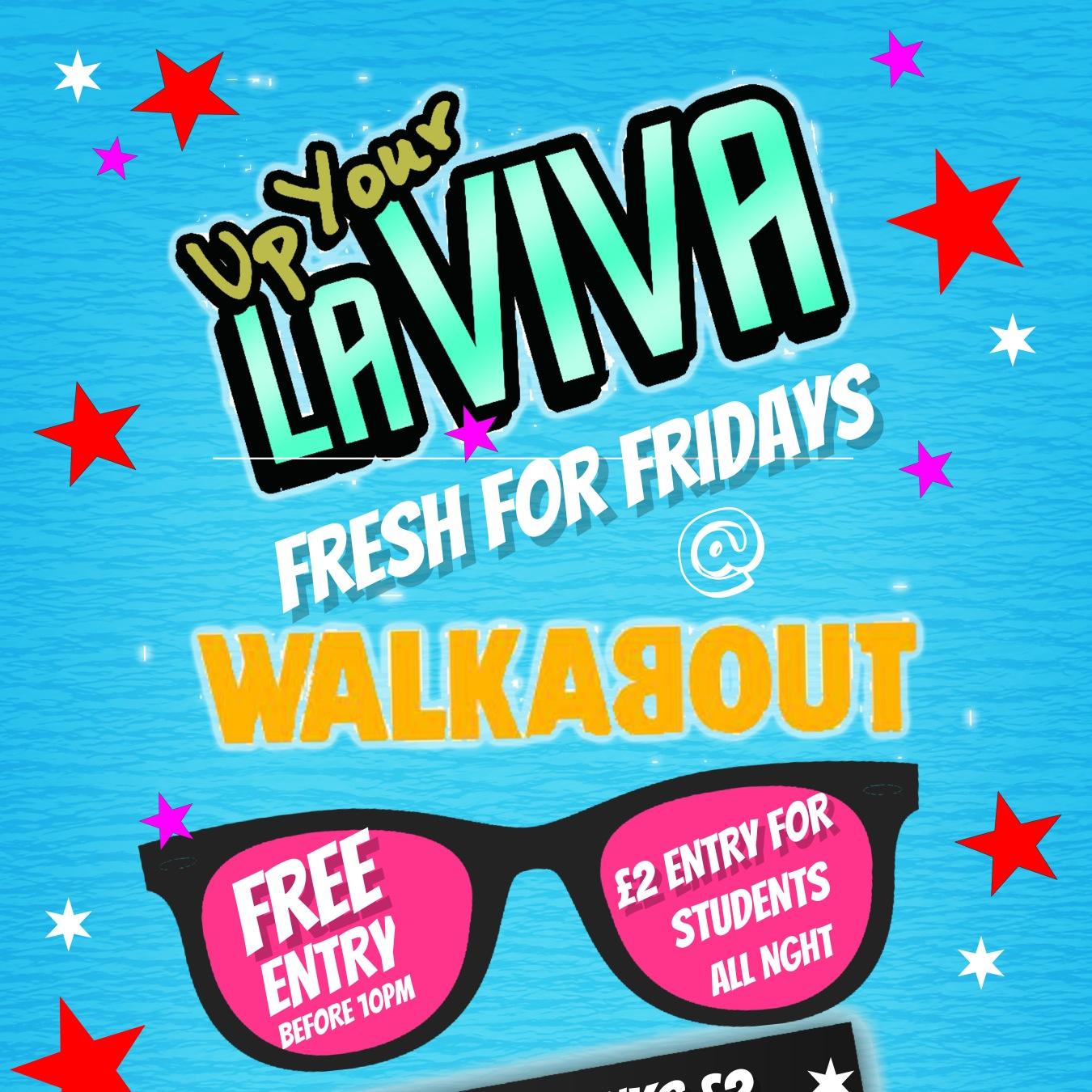 UP YOUR LaVIVA .. New Student Night @ Walkabout Swansea EVERY FRIDAY - Launching 23rd Jan!! FREE entry until 10pm; £2 entry all night for Students & £2 drinks..