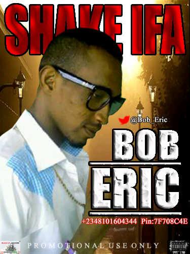 Check out new exclusive hits by Bob Eric, kiss away ur pain,Shake ifa  an illuminari★ http://t.co/ctf4EQNfjr or http://t.co/HF59joyqKR.