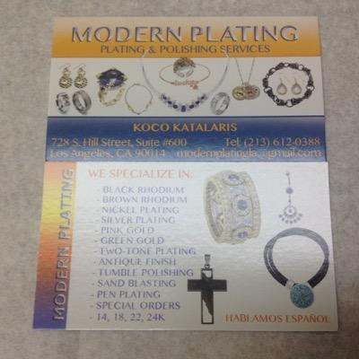 Modern Plating
728 S. Hill St. #600
LA, CA. 90014
(213) 612-0388 
We specialize in gold, rose, green gold, black, nickel, white rhodium and silver plating.