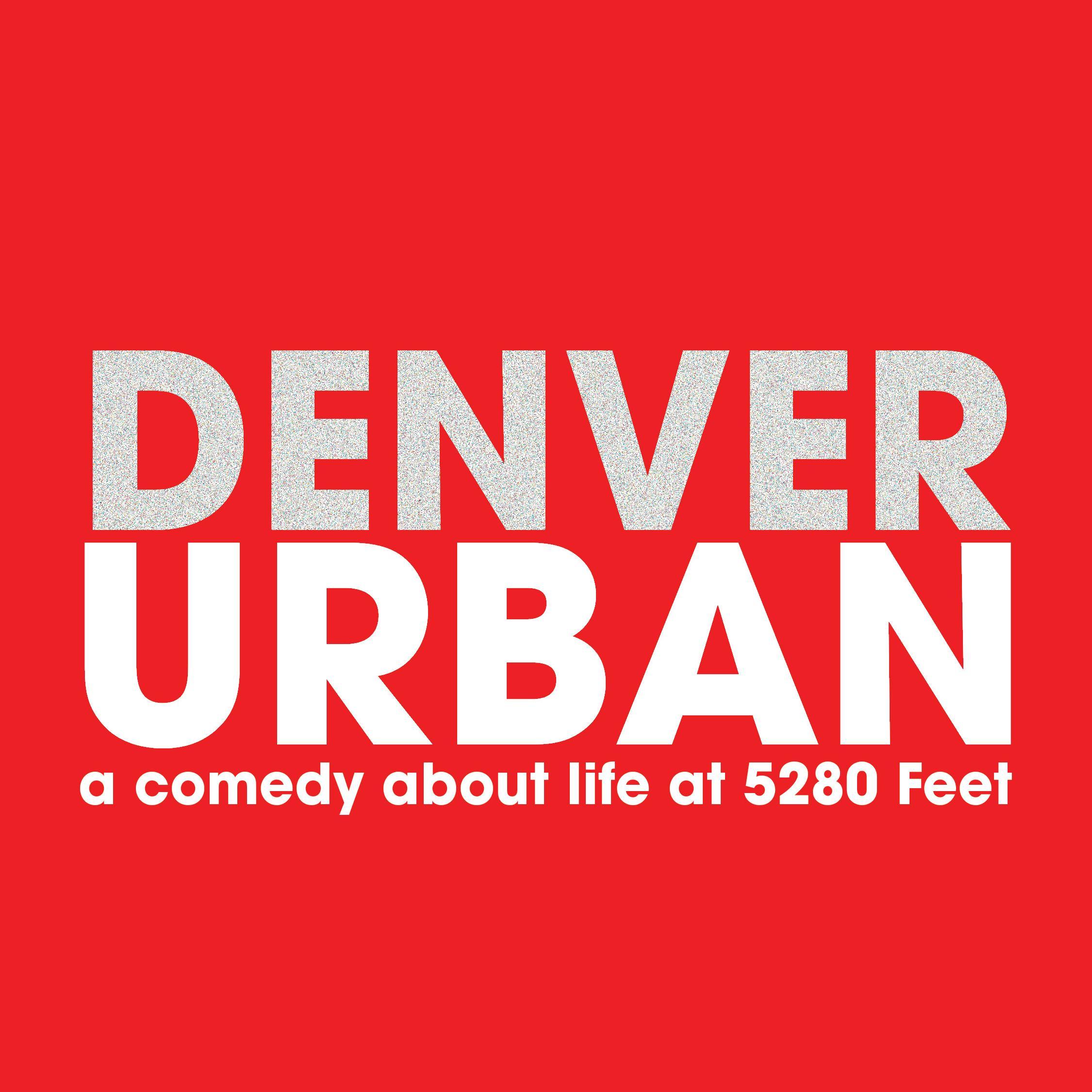 A comedy about life at 5280 feet. Coming soon from Urban Brain.