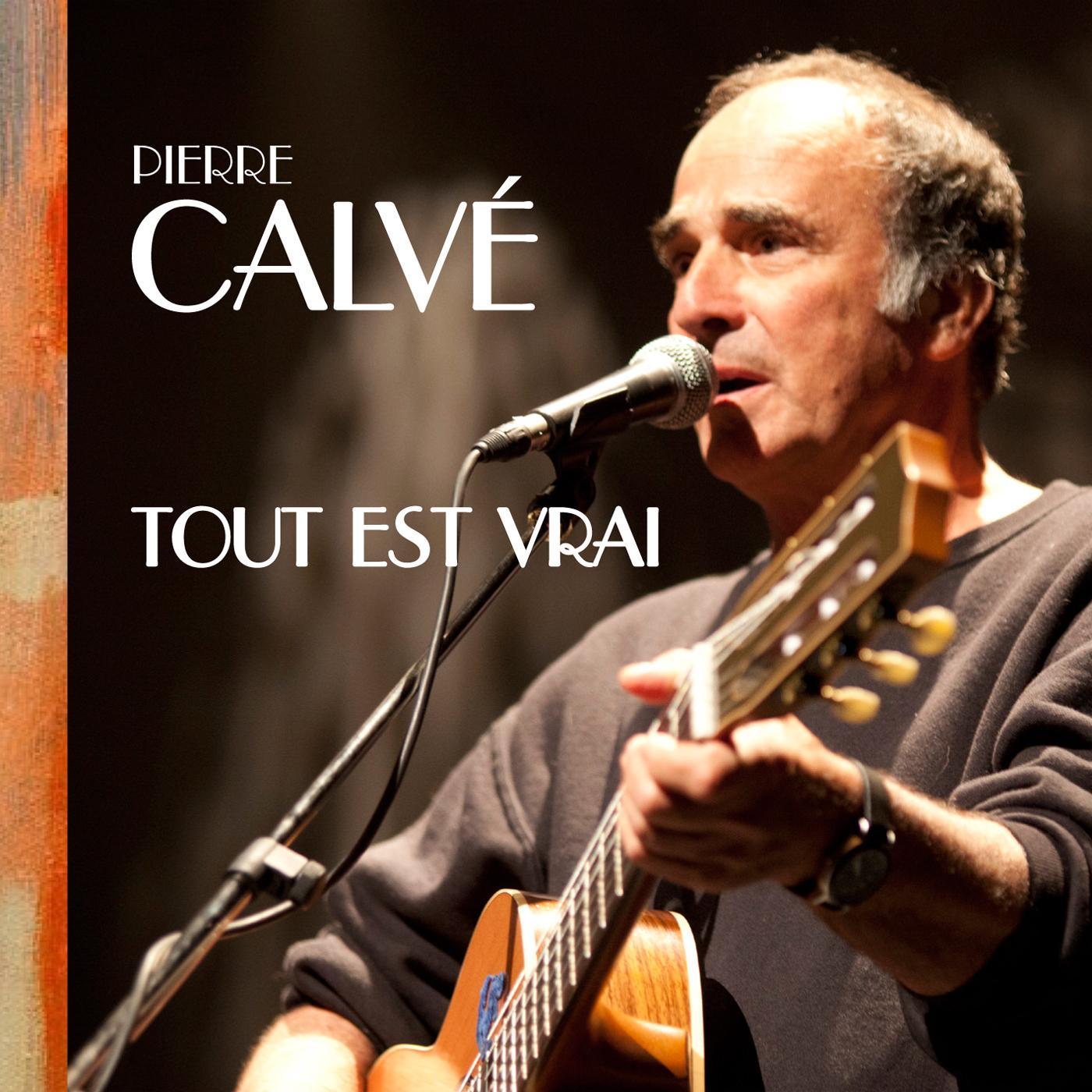 Pierre Calvé: Chanteur Québécois et Chansonnier des années 60, 70 à aujoud'hui..!