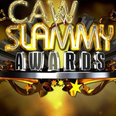 The First ever Annual CAW Slammy awards! voting will take place on polls! AWARDS HAPPENING NOW