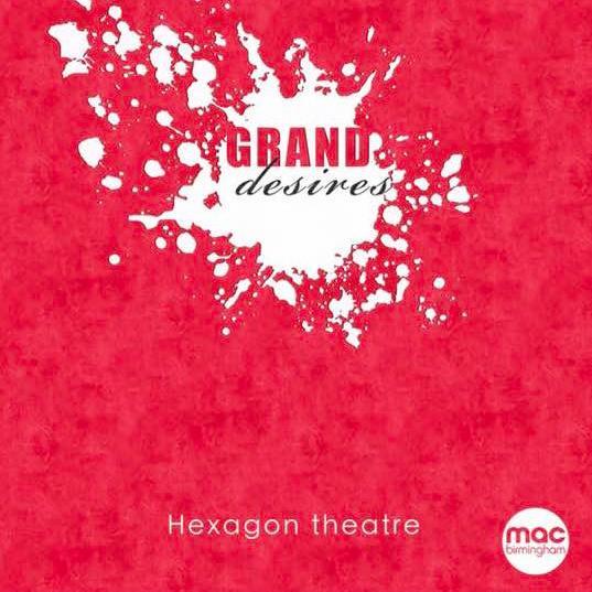 Grand Desires is a fast-paced comedy by Jo Bolton being performed at The Hexagon, MAC, Birmingham on 6/7 March.
