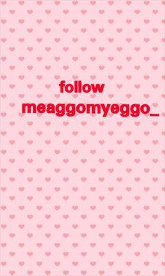 follow @meaggomyeggo_