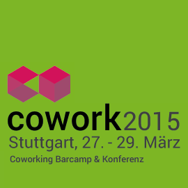 Coworking Deutschland Konferenz & Barcamp, Stuttgart 27.-29.3.2015