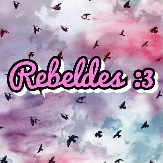 #RebeldesDeHoy/ PáginaOficial