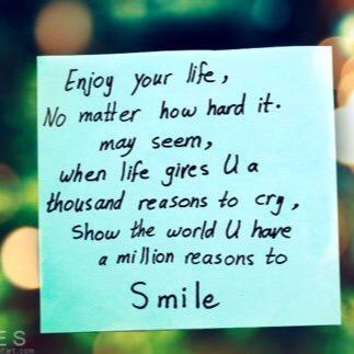 Enjoy life! You only have one, so give it all you have! Here just to encourage others!