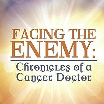 Hematologist. Oncologist. Author of Facing the Enemy: Chronicles of a Cancer Doctor