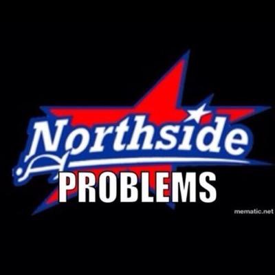 Disclaimer: All Tweets are for entertainment purposes only and have no affiliation with Northside High School.