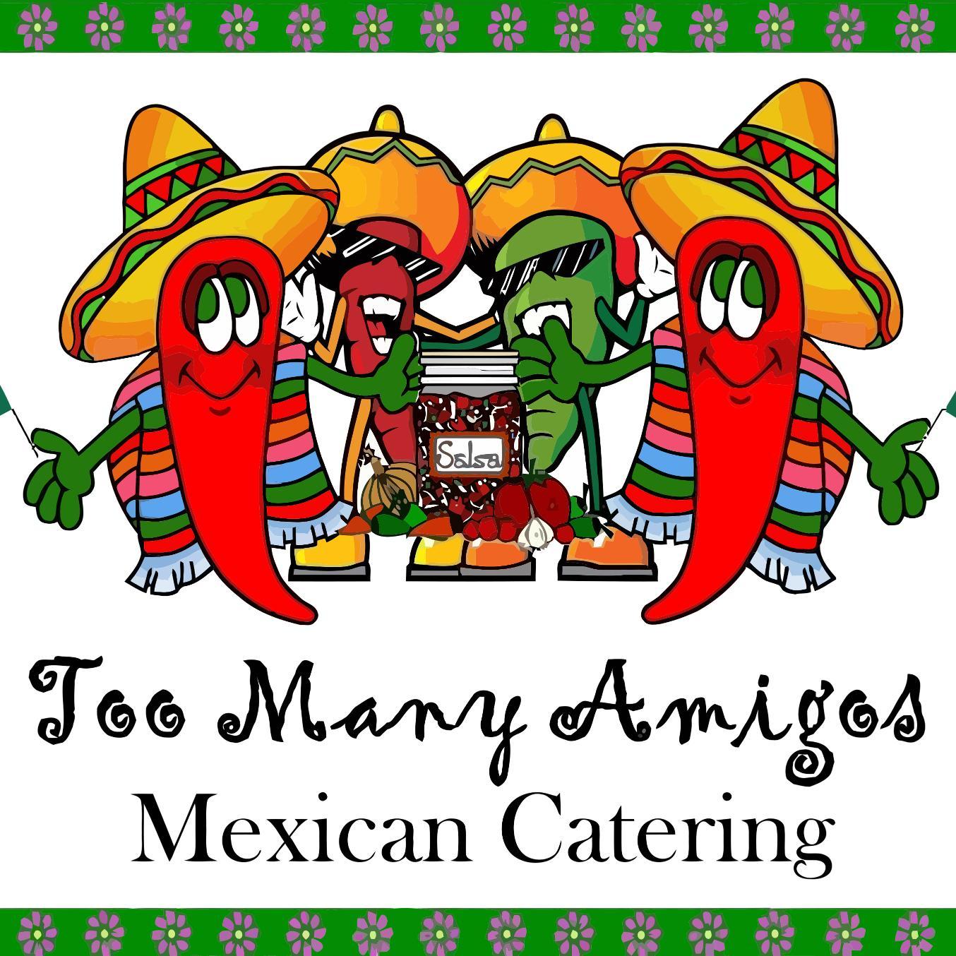 Too Many Amigos Mexican Catering offers authentic & fresh Mexican food-made to order! Give us a call today, and we will make sure your next Fiesta is a success!