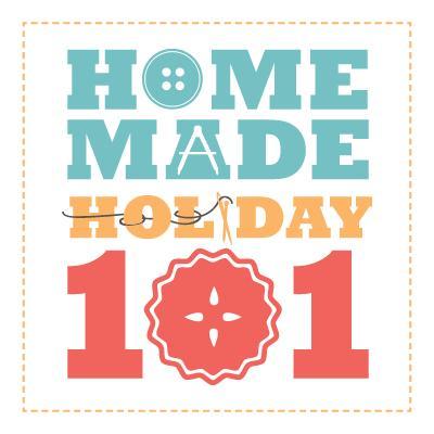 Home made every day. Crafting, cooking, and gift-making for a year’s worth of holidays.