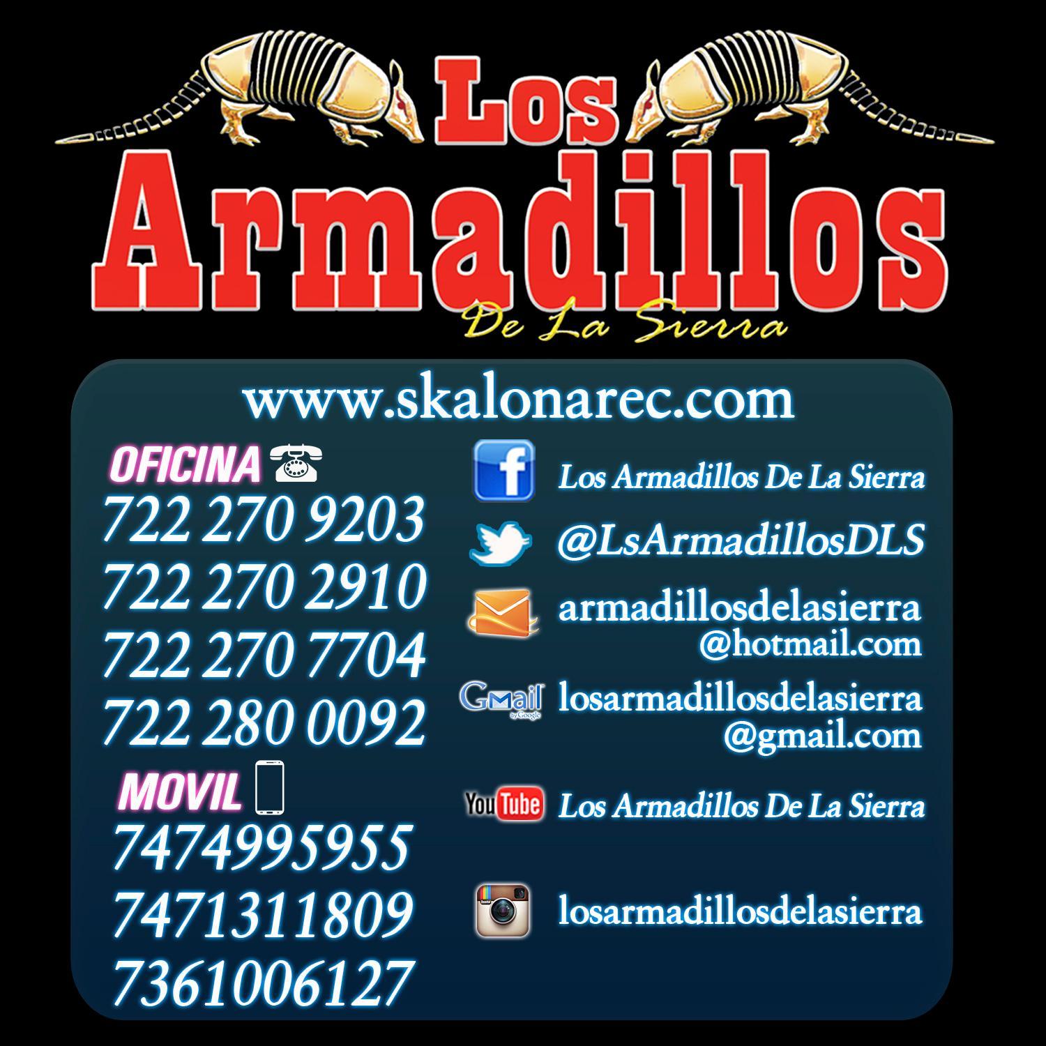 ...Los Armadillos De La Sierra...
Gracias por apoyarnos...somos y seguiremos siendo los únicos y originales...LOS ARMADILLOS DE LA SIERRA.....(Pagina Oficial )