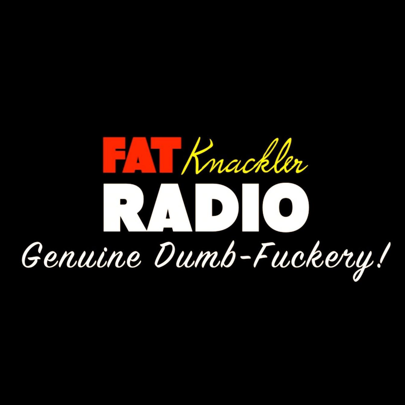 The podcast that other podcasts wanna bang. Genuine Dumb-Fuckery. Opinions that don't matter.