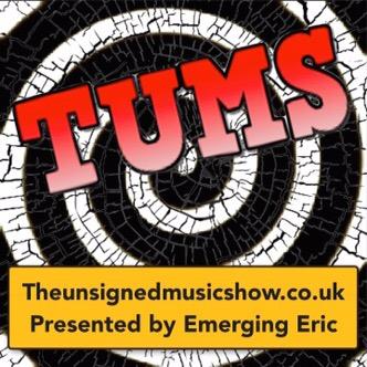 The Unsigned Music Show (TUMS). Presented by Emerging Eric music@theunsignedmusicshow.co.uk, http://t.co/ra92tPQdhg