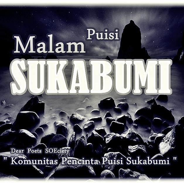 NEW ACCOUNT : Komunitas Pencinta Puisi Sukabumi | @MalamPuisi #Sukabumi. Join Group & FanPage FB : Dear Poets Soeciety Sukabumi