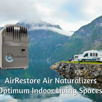 .RV Life Optimized-
Optimize all of your Camping Adventures & eXperience the Difference you can feel with   ~AirRestore Air Naturalizers~ 
New Cutting-EdgeTechn