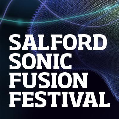 Salford Sonic Fusion Festival, 19-22 Feb 2015. Cutting-edge international explorations in contemporary music from across the globe.