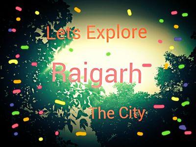 Raigarh - the cultural capital of chhattisgarh, India