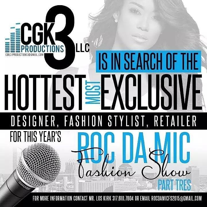 Like peanut butter and jelly, Batman & Robin; there's fashion and music. CGK3 Productions LLC infamous Roc Da Mic Fashion Show Part 3. May 31, 2015