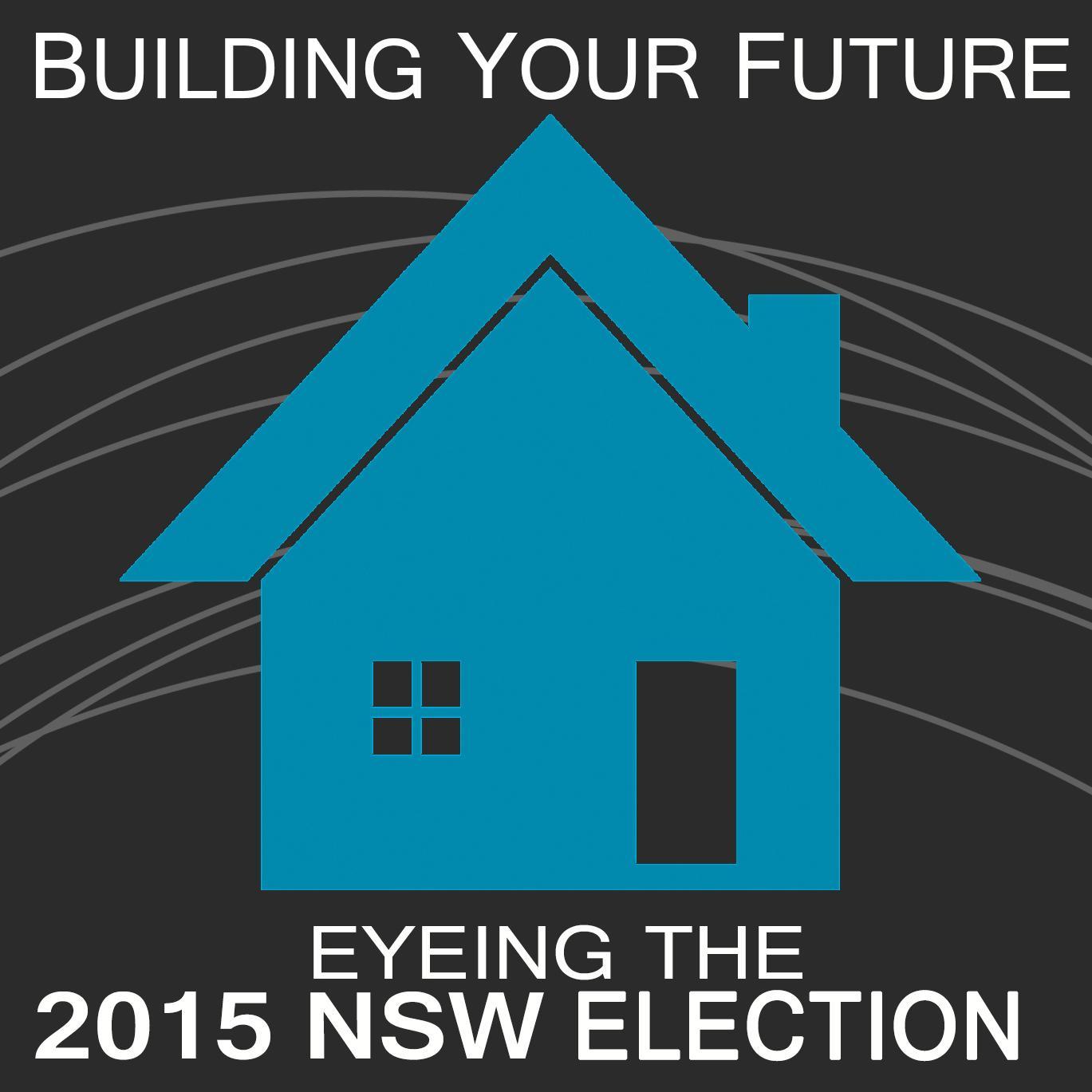 In the lead up to the NSW election, the #Buildingyourfuture strategy aims to put affordable housing, better infrastructure, jobs & the economy on the agenda.