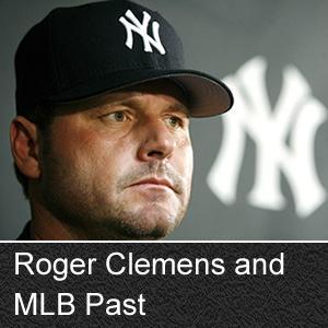 Roger Clemens and MLB Past