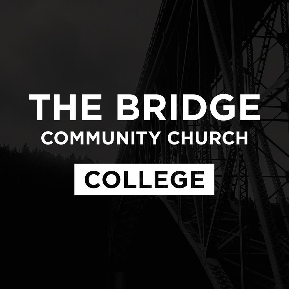 The Bridge Community Church College Ministry COLLEGE LIFE Wednesdays @ 8! Instagram: @thebridgecl