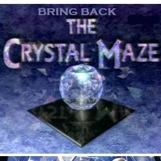 Campaign to Bring Back the Crystal Maze with a modern day version. Too many shows are just about standing idol answering questions.