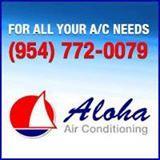 Aloha AC was founded in August of 1986. Our main goal has been to provide the best AC sales, service, and Installation. (954) 772 -0079