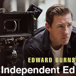 Here to support writer, director & actor Edward Burns! - He makes those small talky New York movies about the Irish guys from Long Island.