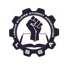 Labour Studies Student Association -McMaster University. Operate as a liaison between academic labour studies and its application in the real world.