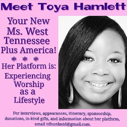 Ms. West TN Plus America 2015, Visibility Consultant, Writer, Editor, Speaker, Graphic/Web/Logo Design, Print Media, Apparel, Promo Items tdhunlmtd@gmail.com