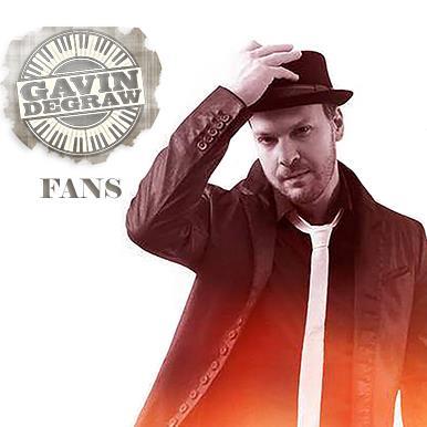Gavin DeGraw Fans Page.  Founded 4/19/10. Uniting all fans around the world for a common good to celebrate Gavin DeGraw's gift to music with the world!