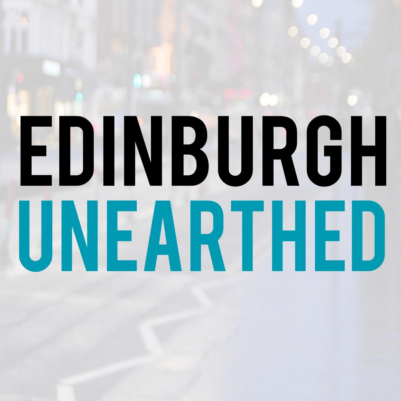 Edinburgh Unearthed