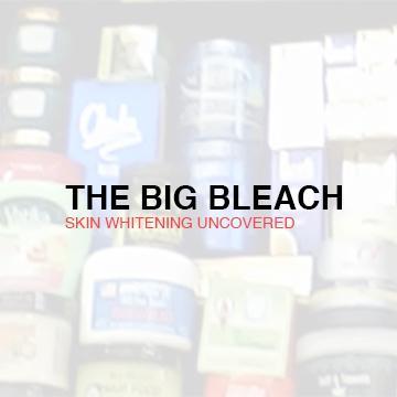 The Big Bleach: Skin Whitening Uncovered - A documentary on the controversial world of bleaching treatments by @laurenxanthony.