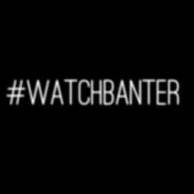 The Banter Watching account; emails us your clips @ watchingbanter@gmail.com , Any queries/hate dm/email us or use the hashtag. #watchbanter
