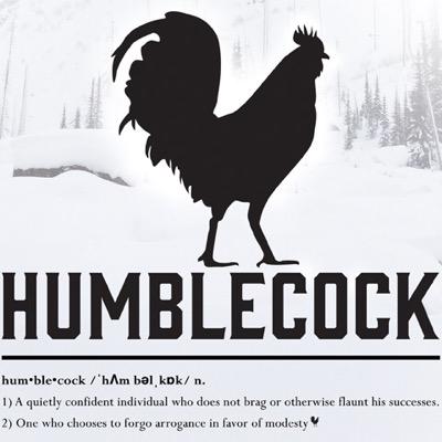 hum-ble-cock 1 a quietly confident individual who does not brag or otherwise flaunt his successes 2 one who chooses to forgo arrogance in favor of modesty