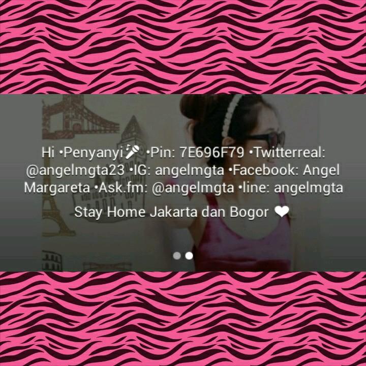 Hi •Singer •Pin: 7E696F79 •Twitterreal: @angelmgta23 •IG: angelmgta •Facebook: Angel Margareta •Ask.fm: @angelmgta •line: angelmgta