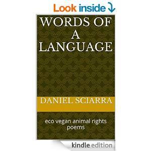 Here to shamelessly plug my book of #eco- #vegan #animalrights #poems: WORDS OF A LANGUAGE ...Now on Kindle AND Free 2 #kindleunlimited