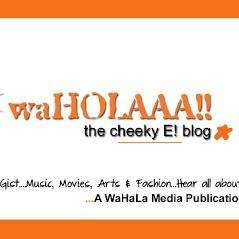 waHOLAAA's profile picture. The Cheeky E! blog with all the latest E! News-Music,Movies,Fashion,Arts..READ ALL ABOUT IT!!
Place Your adverts on WaHOLAAA - Email us: wahalamediaconsulting@