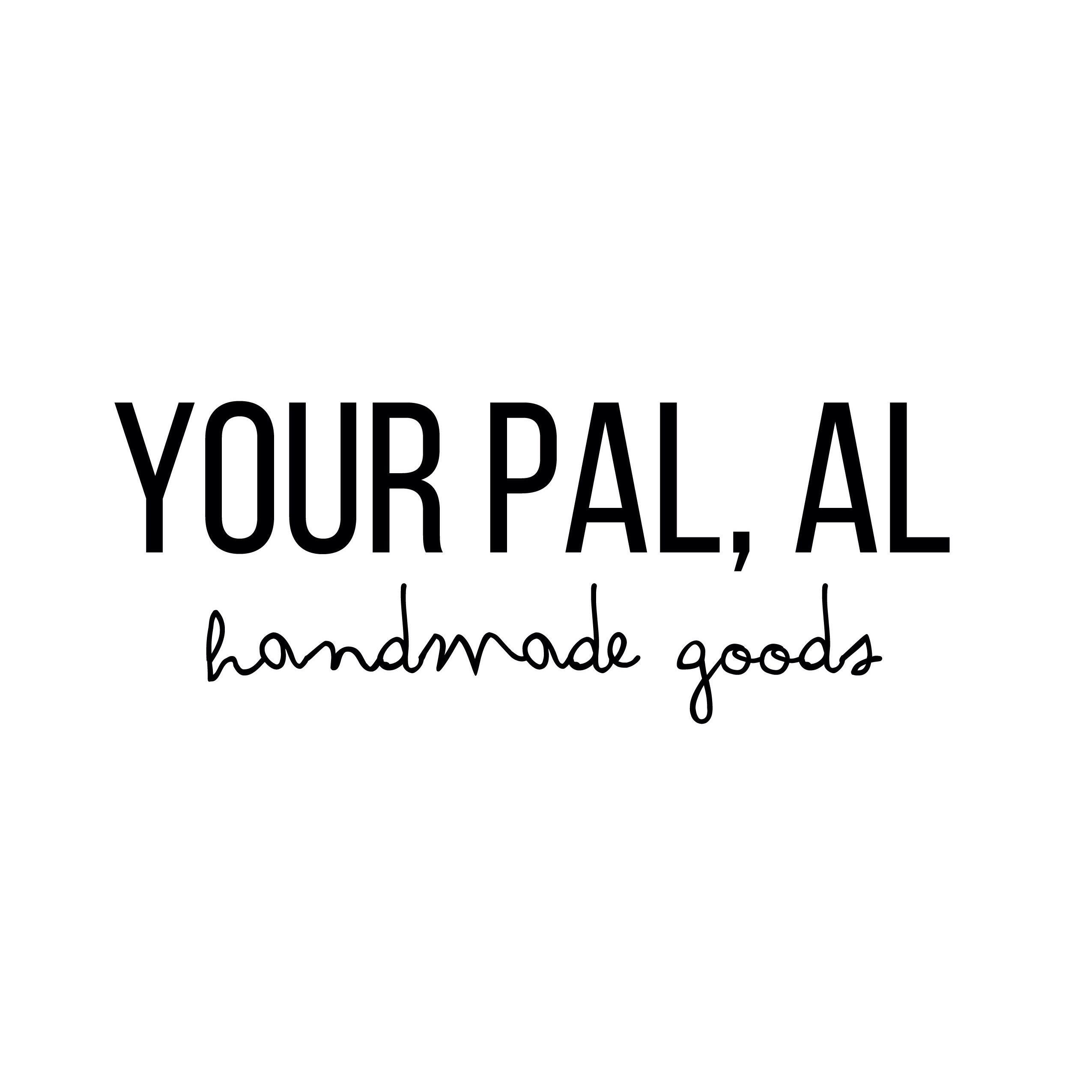 Your Pal, Al is a Toronto based company that specializes in everything hand made. Come check out my blog to see where the magic happens.