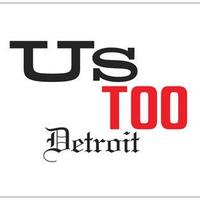 Us Too Detroit (@ustoodetroit) 's Twitter Profile