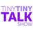 Tiny Tiny Talk Show