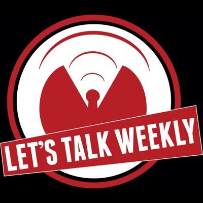Let's Talk Weekly