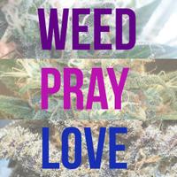 WeedPrayLove(@weedpraylove) 's Twitter Profile Photo