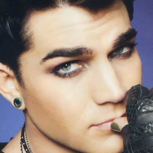 I LOVE ADAM LAMBERT ANYONE WHO GOT A PROBLEM WITH HIM GOT A HUGE ASS PROBLEM WITH ME
