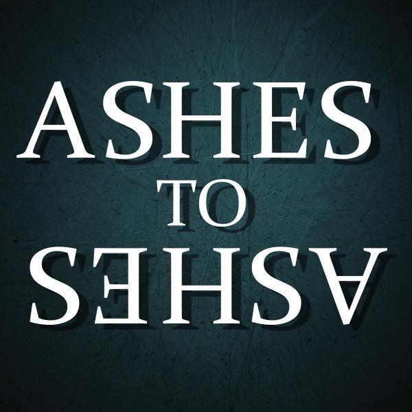 From Ashes to Ashes