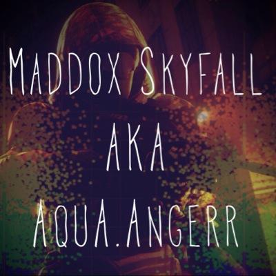 PSN-AquA_Angerrr ::: Facebook-Maddox Skyfall ::: Twitch-iMaddoxSkyfall ::: Instagram-aqua_angerrr