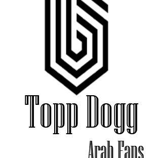 1 fan bage in arab worled  We are The Arab Fan For Topp Dogg First And Only    Arab Fanbase Arab ToppKlass...2012