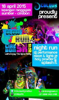 CIREBON GLOW RUN Let's Enjoy The Glow Party | Contact Person : 089604919155 , Pin BBM 21766AFD , Email : colourcommunity.cirebon@gmail.com